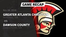 Recap: Greater Atlanta Christian  vs. Dawson County  2016
