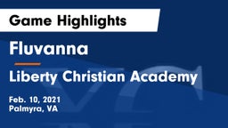 Fluvanna  vs Liberty Christian Academy Game Highlights - Feb. 10, 2021