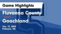 Fluvanna County  vs Goochland  Game Highlights - Jan. 12, 2024