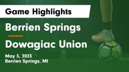 Berrien Springs  vs Dowagiac Union Game Highlights - May 3, 2023