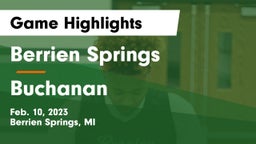 Berrien Springs  vs Buchanan  Game Highlights - Feb. 10, 2023
