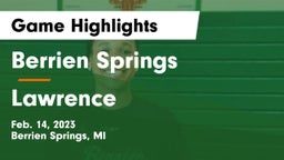 Berrien Springs  vs Lawrence  Game Highlights - Feb. 14, 2023