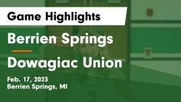 Berrien Springs  vs Dowagiac Union Game Highlights - Feb. 17, 2023