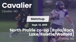 Matchup: Cavalier  vs. North Prairie co-op [Rolla/Rock Lake/Rolette/Wolford]  2019