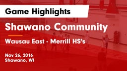 Shawano Community  vs Wausau East - Merrill HS's Game Highlights - Nov 26, 2016