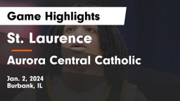 St. Laurence  vs Aurora Central Catholic Game Highlights - Jan. 2, 2024