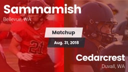 Matchup: Sammamish High vs. Cedarcrest  2018