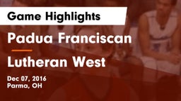 Padua Franciscan  vs Lutheran West  Game Highlights - Dec 07, 2016