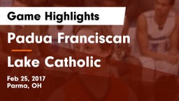 Padua Franciscan  vs Lake Catholic  Game Highlights - Feb 25, 2017