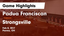 Padua Franciscan  vs Strongsville Game Highlights - Feb 8, 2017