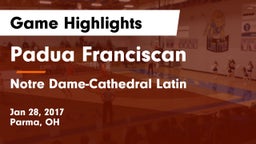 Padua Franciscan  vs Notre Dame-Cathedral Latin Game Highlights - Jan 28, 2017