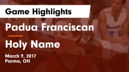 Padua Franciscan  vs Holy Name Game Highlights - March 9, 2017
