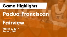 Padua Franciscan  vs Fairview Game Highlights - March 5, 2017