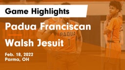 Padua Franciscan  vs Walsh Jesuit  Game Highlights - Feb. 18, 2022
