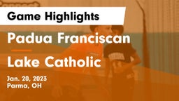Padua Franciscan  vs Lake Catholic  Game Highlights - Jan. 20, 2023