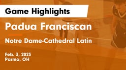 Padua Franciscan  vs Notre Dame-Cathedral Latin  Game Highlights - Feb. 3, 2023