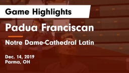 Padua Franciscan  vs Notre Dame-Cathedral Latin  Game Highlights - Dec. 14, 2019