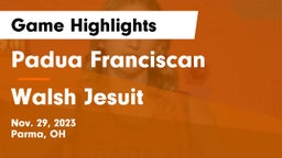 Padua Franciscan  vs Walsh Jesuit  Game Highlights - Nov. 29, 2023