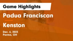 Padua Franciscan  vs Kenston  Game Highlights - Dec. 6, 2023
