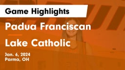 Padua Franciscan  vs Lake Catholic Game Highlights - Jan. 6, 2024