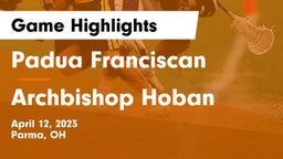 Padua Franciscan  vs Archbishop Hoban  Game Highlights - April 12, 2023