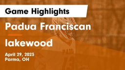 Padua Franciscan  vs lakewood Game Highlights - April 29, 2023