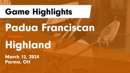 Padua Franciscan  vs Highland  Game Highlights - March 12, 2024