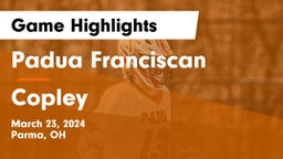 Padua Franciscan  vs Copley  Game Highlights - March 23, 2024