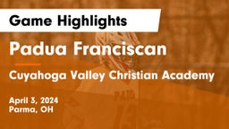 Padua Franciscan  vs Cuyahoga Valley Christian Academy  Game Highlights - April 3, 2024