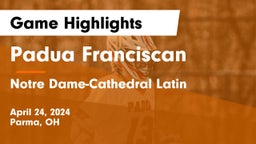 Padua Franciscan  vs Notre Dame-Cathedral Latin  Game Highlights - April 24, 2024