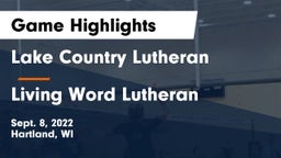 Lake Country Lutheran  vs Living Word Lutheran  Game Highlights - Sept. 8, 2022