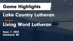 Lake Country Lutheran  vs Living Word Lutheran  Game Highlights - Sept. 7, 2023