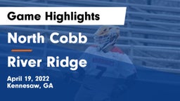 North Cobb  vs River Ridge  Game Highlights - April 19, 2022