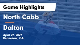 North Cobb  vs Dalton  Game Highlights - April 22, 2022