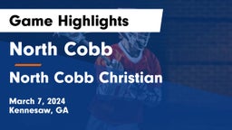 North Cobb  vs North Cobb Christian  Game Highlights - March 7, 2024