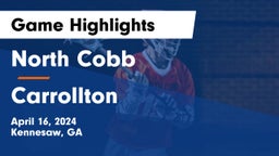 North Cobb  vs Carrollton  Game Highlights - April 16, 2024