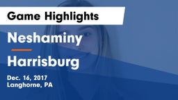 Neshaminy  vs Harrisburg  Game Highlights - Dec. 16, 2017