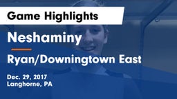 Neshaminy  vs Ryan/Downingtown East Game Highlights - Dec. 29, 2017
