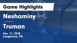 Neshaminy  vs Truman  Game Highlights - Jan. 11, 2018