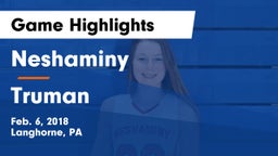 Neshaminy  vs Truman  Game Highlights - Feb. 6, 2018