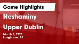 Neshaminy  vs Upper Dublin  Game Highlights - March 3, 2023