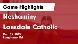 Neshaminy  vs Lansdale Catholic  Game Highlights - Dec. 13, 2023