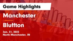 Manchester  vs Bluffton  Game Highlights - Jan. 31, 2023