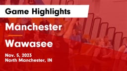 Manchester  vs Wawasee  Game Highlights - Nov. 5, 2023
