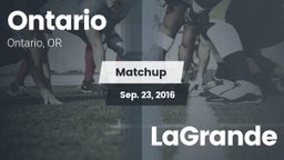 Matchup: Ontario  vs. LaGrande  2016