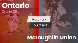 Matchup: Ontario  vs. McLoughlin Union  2016