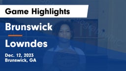 Brunswick  vs Lowndes  Game Highlights - Dec. 12, 2023