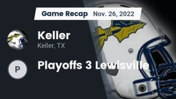 Recap: Keller  vs. Playoffs 3 Lewisville 2022