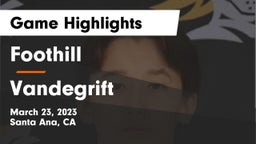Foothill  vs Vandegrift  Game Highlights - March 23, 2023