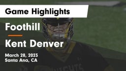 Foothill  vs Kent Denver  Game Highlights - March 28, 2023